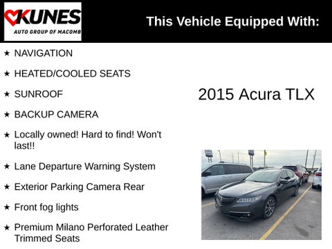 2015 Acura TLX V6 Advance in Delavan, WI - Kunes Chevrolet Cadillac of Delavan